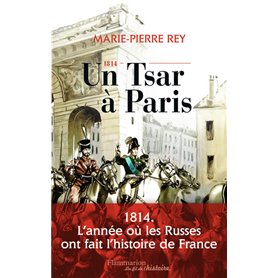 1814, un tsar à Paris