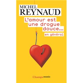 L'amour est une drogue douce... en général