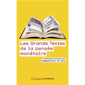 Les Grands textes qui ont fondé les théories monétaires