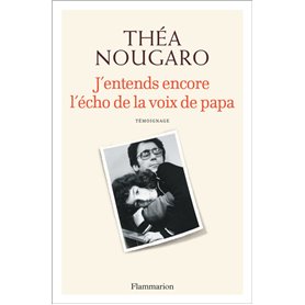 J'entends encore l'écho de la voix de papa