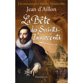 Les aventures d'Olivier Hauteville - La Bête des Saints-Innocents