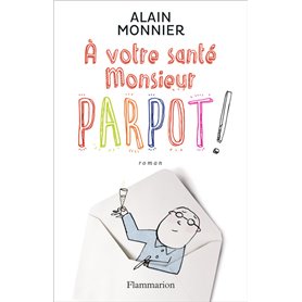 À votre santé, Monsieur Parpot !