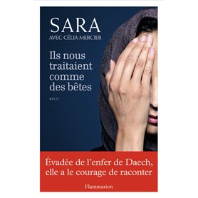 Ils nous traitaient comme des bêtes