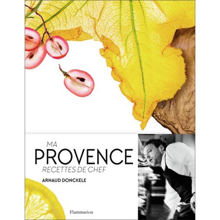 Ma Provence. Recettes de chef