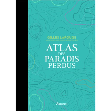 Atlas des paradis perdus