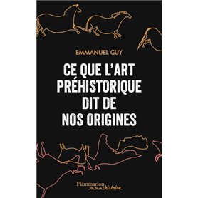 Ce que l'art préhistorique dit de nos origines