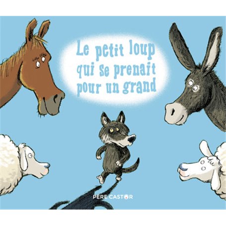 Le Petit Loup qui se prenait pour un grand