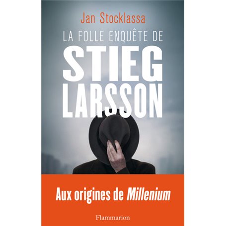 La folle enquête de Stieg Larsson