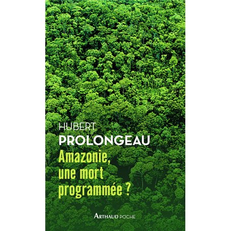 Amazonie, une mort programmée ?