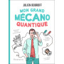 Mon grand mécano quantique