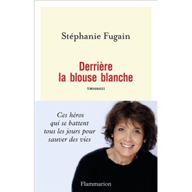 Derrière la blouse blanche