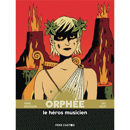 Les grandes figures de la Mythologie - Orphée le héros musicien