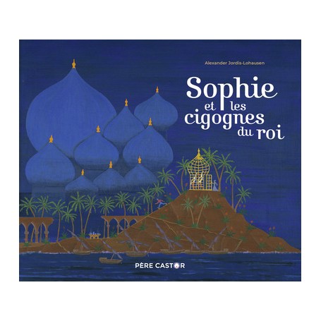 Sophie et les cigognes du roi