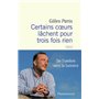 Certains coeurs lâchent pour trois fois rien