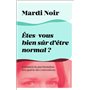 Êtes-vous bien sûr d'être normal ?