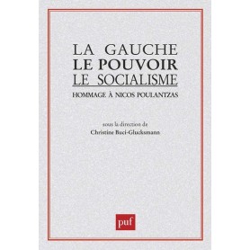 La Gauche, le pouvoir, le socialisme. Hommage à Nicos Poulantzas