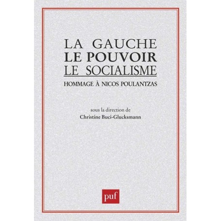 La Gauche, le pouvoir, le socialisme. Hommage à Nicos Poulantzas