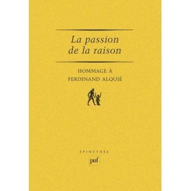 La passion de la raison. Hommage à Ferdinand Alquie