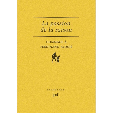 La passion de la raison. Hommage à Ferdinand Alquie