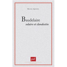 Baudelaire solaire et clandestin