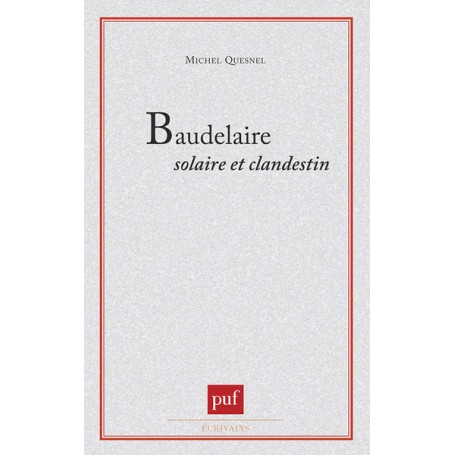 Baudelaire solaire et clandestin