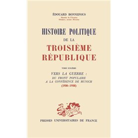 Histoire politique de la 3e République. Tome 6