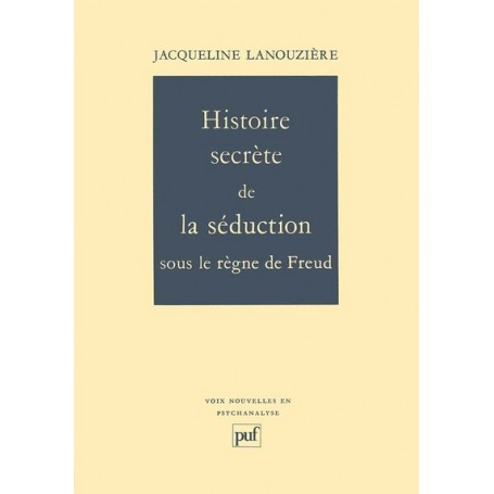 Histoire secrète de la séduction sous le règne de Freud