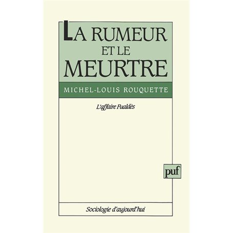 La rumeur et le meurtre. L'affaire Fualdes