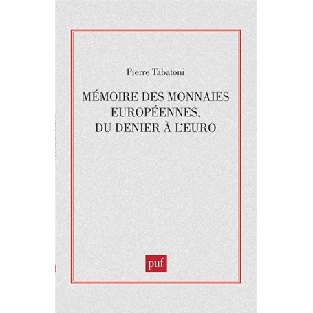 Mémoire des monnaies européennes, du denier à l'euro