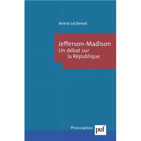 Jefferson-Madison. Le débat sur la République