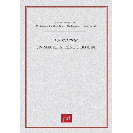 Le suicide. Un siècle après Durkheim