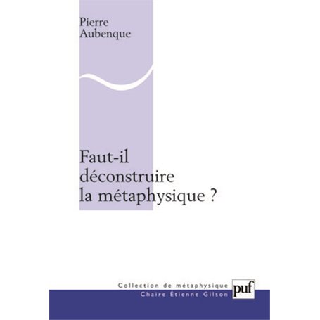 Faut-il déconstruire la métaphysique ?