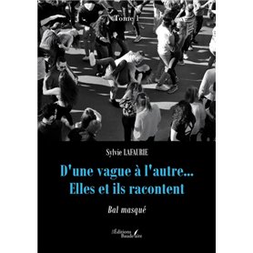 D'une vague à l'autre... Elles et ils racontent - Tome 1