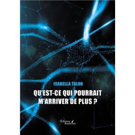 Qu'est-ce qui pourrait m'arriver de plus ?