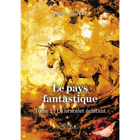 Le pays fantastique - Tome 2 : Le bracelet éclatant