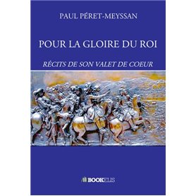 POUR LA GLOIRE DU ROI