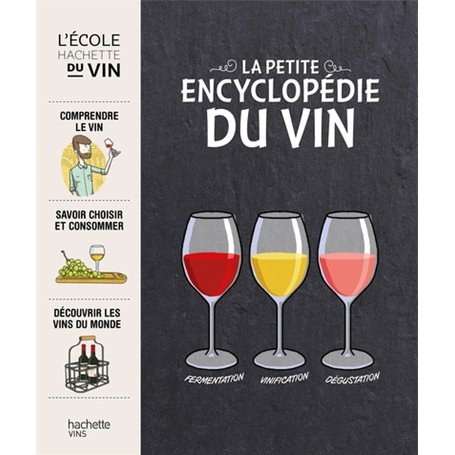 La petite encyclopédie Hachette des vins