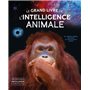 Le grand livre de l'intelligence animale