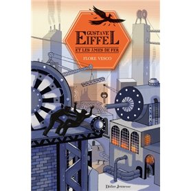 Gustave Eiffel et les âmes de fer