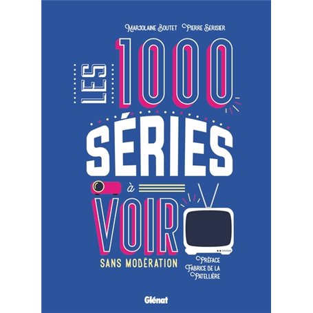 Les 1000 séries à voir sans modération