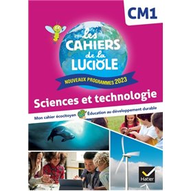 Les Cahiers de la Luciole CM1 - Ed. 2024 - Sciences et Technologie - Cahier élève