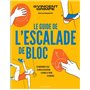 Le guide de l'escalade de bloc