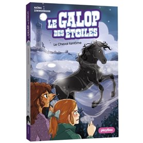 Le Galop des Étoiles - Le cheval fantôme - Tome 12