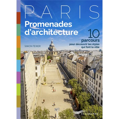 Promenades d'architecture - 10 parcours pour découvrir les styles qui font la ville