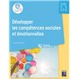 Développer les compétences sociales et émotionnelles Cycles 2 et 3