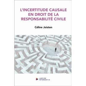 L'incertitude causale en droit de la responsabilité civile