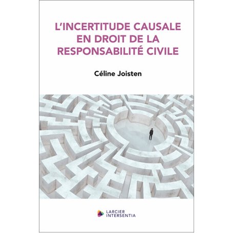 L'incertitude causale en droit de la responsabilité civile