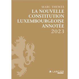 La nouvelle Constitution luxembourgeoise annotée