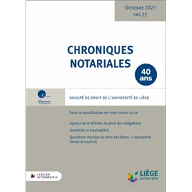 Chroniques notariales - Volume 77 Faculté de droit de l'université de Liège