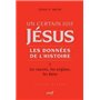 UN CERTAIN JUIF : JESUS - TOME 1 LES DONNEES DE L'HISTOIRE